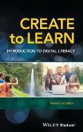 Create to Learn: Introduction to Digital Literacy