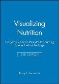 Visualizing Nutrition Everyday Choices 3e Wileyplus Learning Space Student Package
