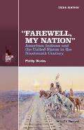 Farewell, My Nation: American Indians and the United States in the Nineteenth Century