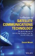 Innovations in Satellite Communications and Satellite Technology: The Industry Implications of Dvb-S2x, High Throughput Satellites, Ultra Hd, M2m, and