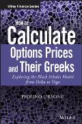 How to Calculate Options Prices and Their Greeks: Exploring the Black Scholes Model from Delta to Vega
