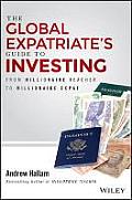 Global Expatriates Guide to Investing From Millionaire Teacher to Millionaire Expat