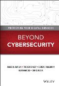 Beyond Cybersecurity: Protecting Your Digital Business