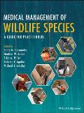 Medical Management of Wildlife Species: A Guide for Practitioners