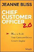 Chief Customer Officer 2.0 5 Leadership Competencies to Build Your Customer Driven Growth Engine