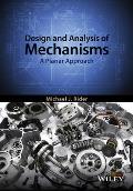 Design and Analysis of Mechanisms: A Planar Approach