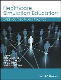 Healthcare Simulation Education: Evidence, Theory and Practice