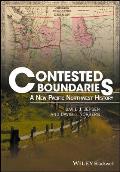 Contested Boundaries: A New Pacific Northwest History