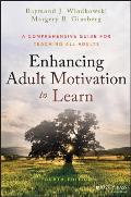 Enhancing Adult Motivation To Learn A Comprehensive Guide For Teaching All Adults