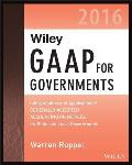 Wiley Gaap For Governments 2016 Interpretation & Application Of Generally Accepted Accounting Principles For State & Local Governments