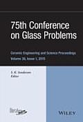 75th Conference on Glass Problems: A Collection of Papers Presented at the 75th Conference on Glass Problems, Greater Columbus Convention Center, Colu