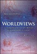 Worldviews An Introduction To The History & Philosophy Of Science