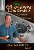 Off Centered Leadership The Dogfish Head Guide to Motivation Collaboration & Smart Growth