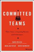 Committed Teams Three Steps to Inspiring Passion & Performance