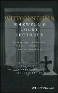 Wittgenstein's Whewell's Court Lectures: Cambridge, 1938 - 1941, from the Notes by Yorick Smythies