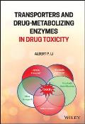 Transporters and Drug-Metabolizing Enzymes in Drug Toxicity