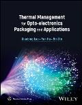 Thermal Management for Opto-Electronics Packaging and Applications