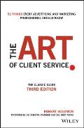 The Art of Client Service: The Classic Guide, Updated for Today's Marketers and Advertisers