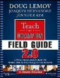 Teach Like A Champion Field Guide 2.0 A Practical Resource To Make The 62 Techniques Your Own
