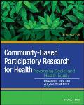 Community-Based Participatory Research for Health: Advancing Social and Health Equity
