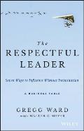 Respectful Leader A Little Story about a Big Idea for Your Business