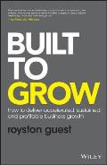 Built to Grow How to deliver accelerated sustained & profitable business growth