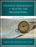 The Strategic Management of Health Care Organizations