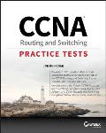 CCNA Routing and Switching Practice Tests: Exam 100-105, Exam 200-105, and Exam 200-125
