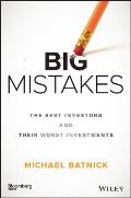 Big Mistakes the Best Investors & Their Worst Investments