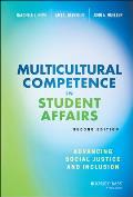 Multicultural Competence in Student Affairs: Advancing Social Justice and Inclusion