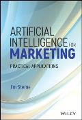 Artificial Intelligence for Marketing: Practical Applications