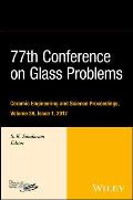77th Conference on Glass Problems: A Collection of Papers Presented at the 77th Conference on Glass Problems, Greater Columbus Convention Center, Colu