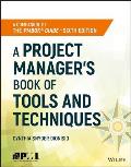 A Project Manager's Book of Tools and Techniques