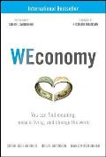 Weconomy You Can Find Meaning Make a Living & Change the World