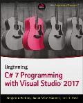 Beginning C 7 Programming with Visual Studio 2017