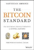 Bitcoin Standard The Decentralized Alternative to Central Banking
