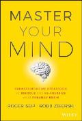Master Your Mind Counterintuitive Strategies to Refocus & Re Energize Your Runaway Brain