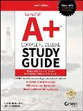 Comptia A+ Complete Deluxe Study Guide Exam 220 1001 & Exam 220 1002