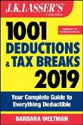 JK Lassers 1001 Deductions & Tax Breaks 2019 Your Complete Guide to Everything Deductible