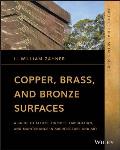 Copper, Brass, and Bronze Surfaces: A Guide to Alloys, Finishes, Fabrication, and Maintenance in Architecture and Art