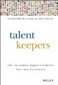 Talent Keepers How Top Leaders Engage & Retain Their Best Performers
