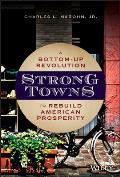 Strong Towns A Bottom Up Revolution to Rebuild American Prosperity
