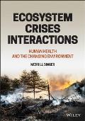 Ecosystem Crises Interactions: Human Health and the Changing Environment