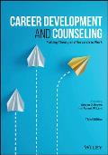Career Development and Counseling - Putting Theoryand Research to Work, Third Edition