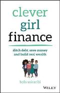Clever Girl Finance Ditch Debt Save Money & Build Real Wealth