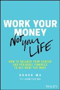 Work Your Money Not Your Life
