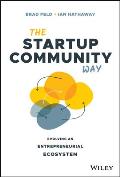 Startup Community Way How to Build an Entrepreneurial Ecosystem That Thrives