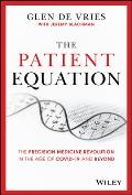 The Patient Equation: The Precision Medicine Revolution in the Age of Covid-19 and Beyond