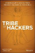 Tribe of Hackers Cybersecurity Advice from the Best Hackers in the World