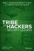 Tribe of Hackers Security Leaders Tribal Knowledge from the best in Cybersecurity Leadership